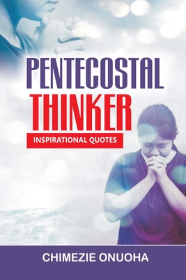 Pentecostal Thinkers: Inspirational Quotes