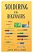 Soldering for Beginners: Th...
