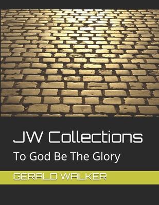 JW Collections: To God Be The Glory