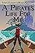 A Pirate's Life for Me: Wor...