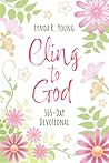 Cling to God by Lynda R. Young