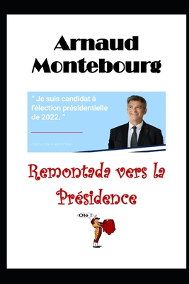 Arnaud Montebourg: Remontada vers la Pr�sidence