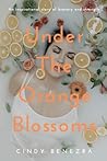Under The Orange Blossoms: An Inspirational Story of Bravery and Strength Under The Orange Blossoms: An Inspirational Story of Bravery and Strength