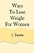 Ways To Lose Weight For Women
