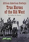Book Treks African American Cowboys: True Heroes of the Old West Level 4