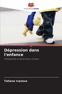 Dépression dans l'enfance: Ontogenèse et dynamique clinique (French Edition)