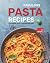 Fabulous Pasta Recipes by Will C