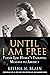 Until I Am Free: Fannie Lou Hamer's Enduring Message to America