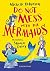 Do Not Mess with the Mermaids