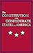 The Constitution of the Confederate States of America by Confederate States of America