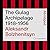 The Gulag Archipelago 1918–1956, An Experiment in Literary In... by Aleksandr Solzhenitsyn