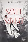 Szívet szívért by Sara Wolf