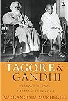 Tagore & Gandhi: Walking Alone, Walking Together