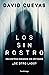 Los sin rostro: Encuentros cercanos con entidades ¿de otro lado? (ENIGMAS Y CONSPIRACIONES) (Spanish Edition)