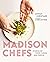 Madison Chefs: Stories of F...