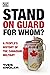 Stand on Guard for Whom? by Yves Engler
