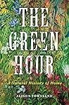 The Green Hour: A...