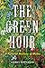 The Green Hour by Alison Townsend