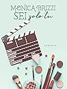 Sei solo tu by Monica Brizzi
