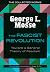 The Fascist Revolution: Toward a General Theory of Fascism (The Collected Works of George L. Mosse)