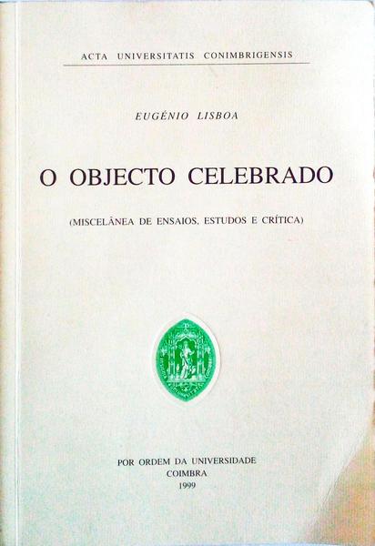 O Objecto Celebrado: Miscelânea de Ensaios, Estudos e Crítica