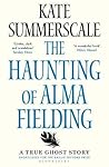 The Haunting of Alma Fielding by Kate Summerscale