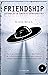 Friendship: ¿Evidencias de contacto extraterrestre? (Spanish Edition)