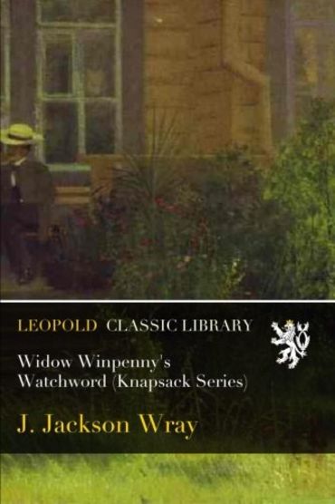 Widow Winpenny's Watchword (Knapsack Series)