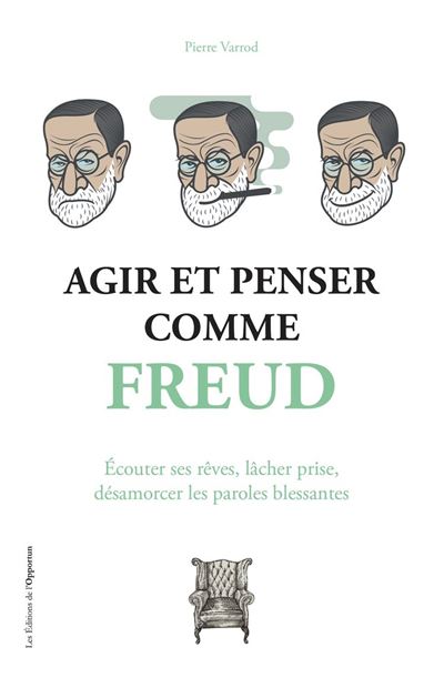 Agir et penser comme Freud