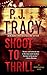 Shoot to Thrill by P.J. Tracy