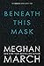 Beneath This Mask (Beneath, #1)
