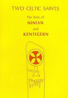 Two Celtic Saints: The Lives of Ninian and Kentigern