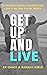 Get Up and Live: The miraculous journey of the faith, trials and love of two Stage 4 cancer thrivers
