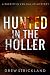 Hunted in the Holler (Sheriff Elven Hallie, #3)