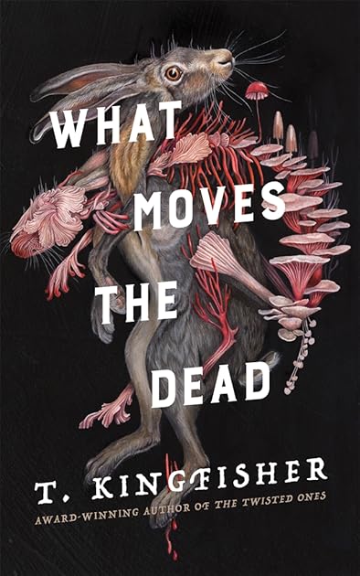 What Moves the Dead (Sworn Soldier, #1)