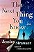The Next Thing You Know
