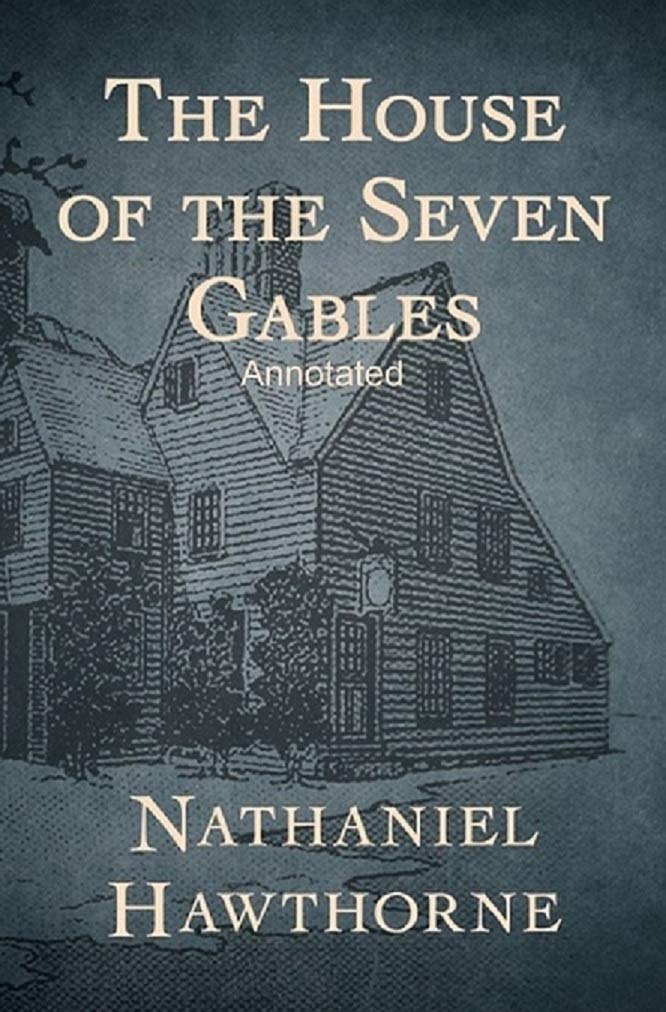 The House of the Seven Gables By Nathaniel Hawthorne