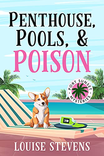 Penthouse, Pools, & Poison (Port Sunset Mysteries, #1)