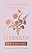 Strength for Each Day: 365 Devotions to Make Every Day a Great Day