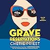 Grave Reservations by Cherie Priest