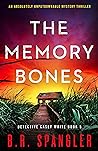 The Memory Bones by B.R. Spangler