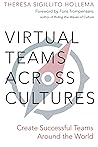 Virtual Teams Across Cultures by Theresa Sigillito Hollema