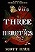 The Three Heretics