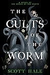 The Cults of the Worm (The Bones of the Earth, #3) The Cults of the Worm (The Bones of the Earth, #3)