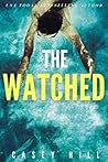 The Watched by Casey Hill