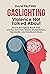 GASLIGHTING: Violence Not T...