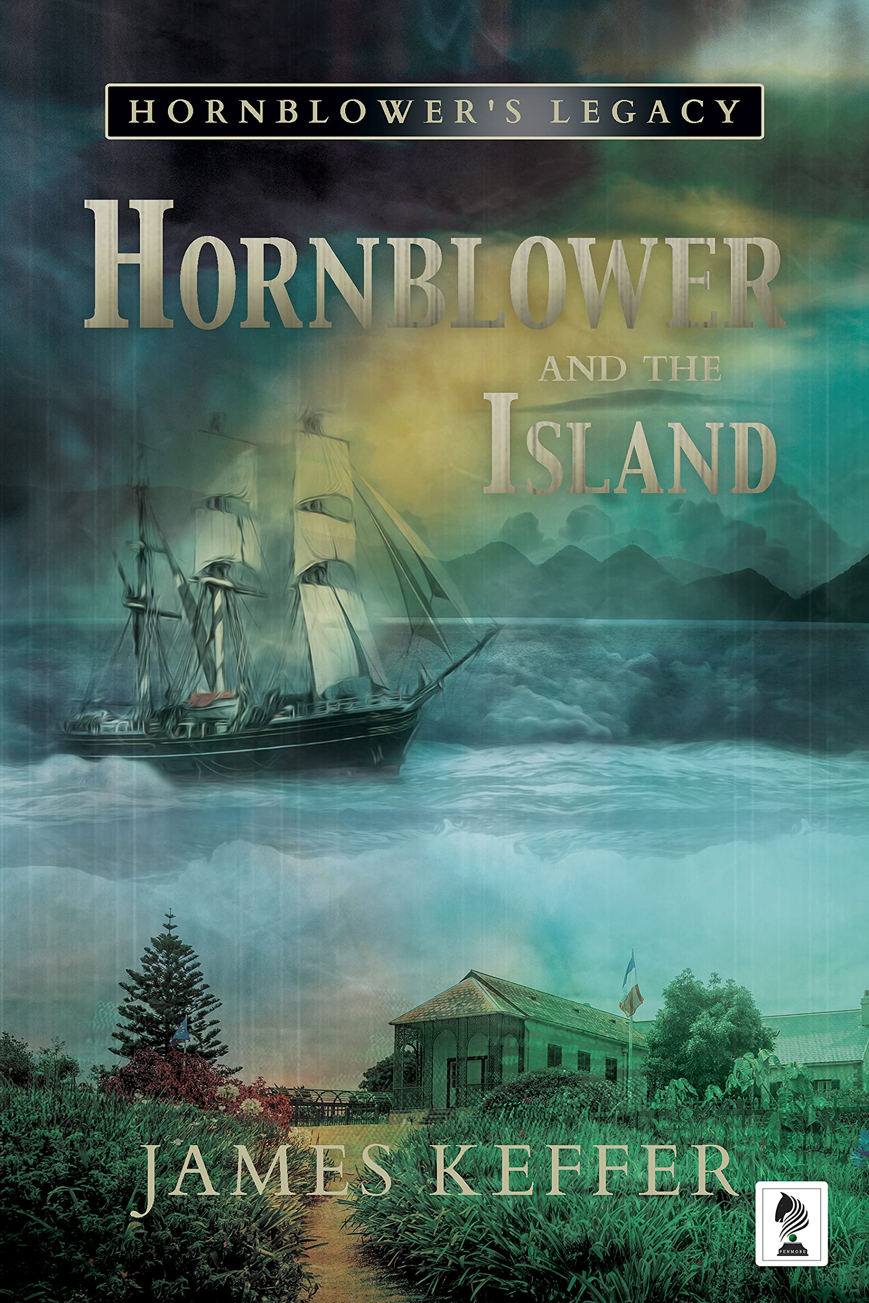 Hornblower and The Island (Hornblower's legacy Book 1)