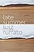 Late Summer by Luiz Ruffato Late Summer by Luiz Ruffato