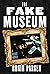 The Fake Museum: A Heist Novel