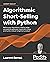 Algorithmic Short Selling with Python: Refine your algorithmic trading edge, consistently generate investment ideas, and build a robust long/short product